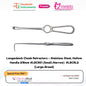 Langenbeck Cheek Retractors – Stainless Steel, Hollow Handle 215mm #LBCRS1 (Small-Narrow)  #LBCRL2 (Large-Broad)