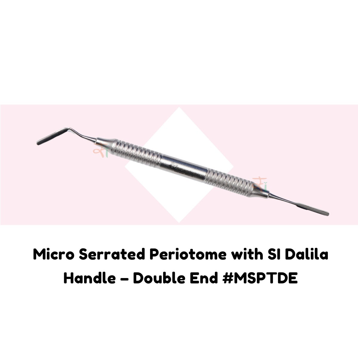 Micro Serrated Periotome with SI Dalila Handle – Double End #MSPTDE