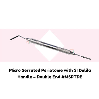 Micro Serrated Periotome with SI Dalila Handle – Double End #MSPTDE