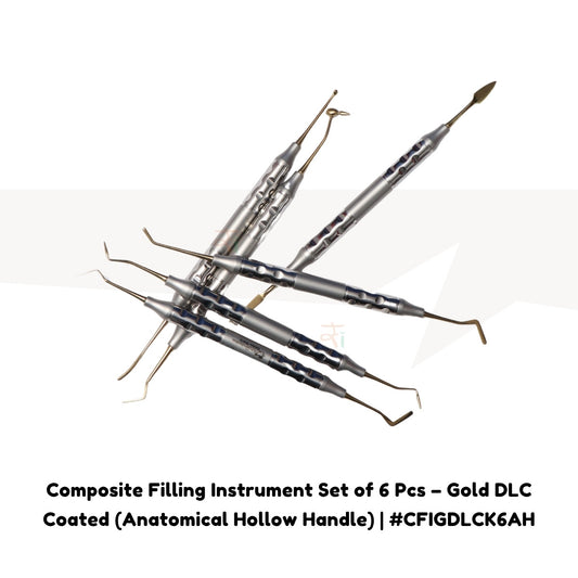Composite Filling Instrument Set of 6 Pcs – Gold DLC Coated (Anatomical Hollow Handle) | #CFIGDLCK6AH